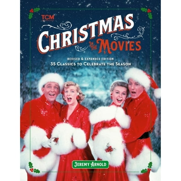 Pre-Owned Christmas in the Movies (Revised & Expanded Edition): 35 Classics to Celebrate the Season (Hardcover) 0762481048 9780762481040