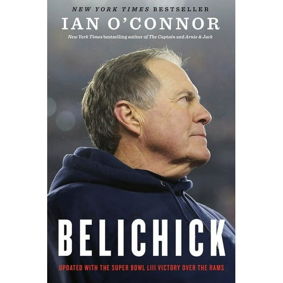 Belichick: The Making of the Greatest Football Coach of All Time, (Paperback)