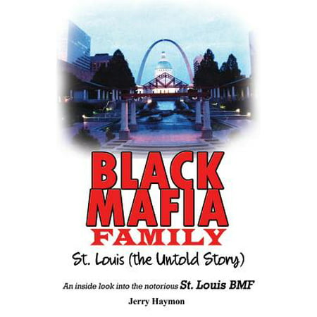 Black Mafia Family, St. Louis : The Untold Story