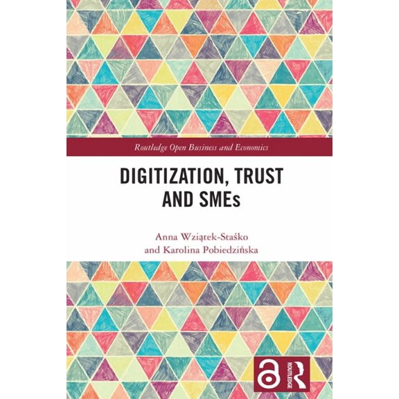 Routledge Open Business and Economics Digitization, Trust and SMEs, (Hardcover)