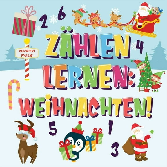 Zählen lernen Weihnachten!: Kannst du den Weihnachtsmann, das Rentier und den Schneemann finden und zählen? SpaÃvolle Wi, (Paperback)