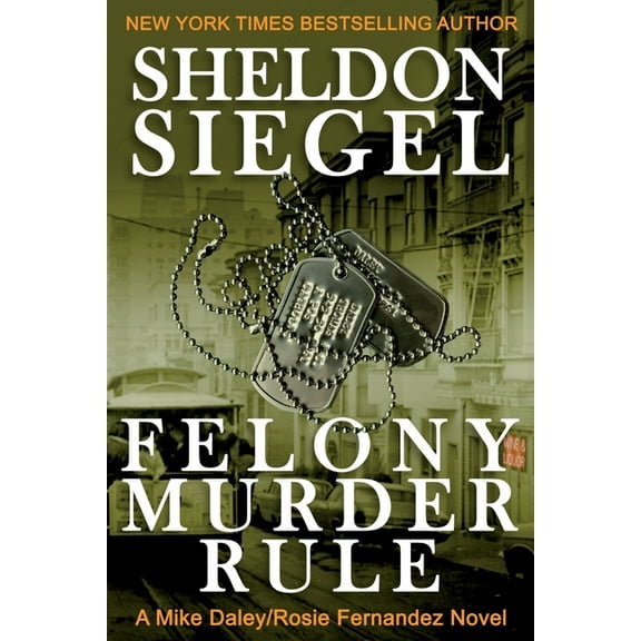 Mike Daley/Rosie Fernandez Legal Thriller: Felony Murder Rule (Paperback)