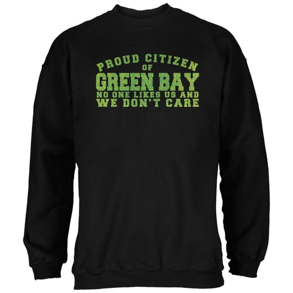 Proud No One Likes Green Bay Black Adult Sweatshirt - Large