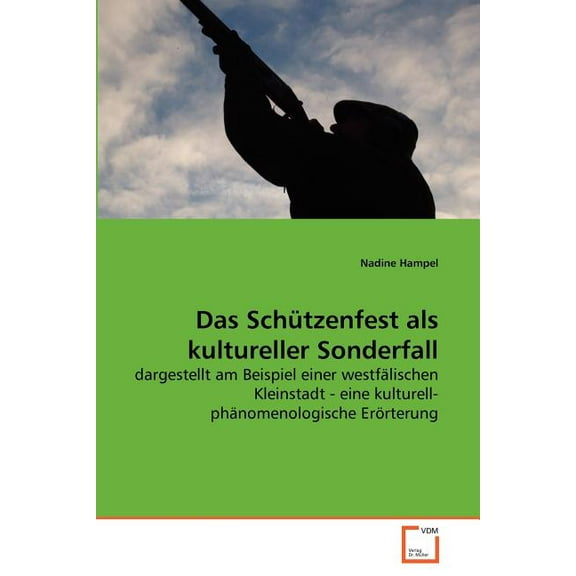 Das Schützenfest als kultureller Sonderfall (Paperback)