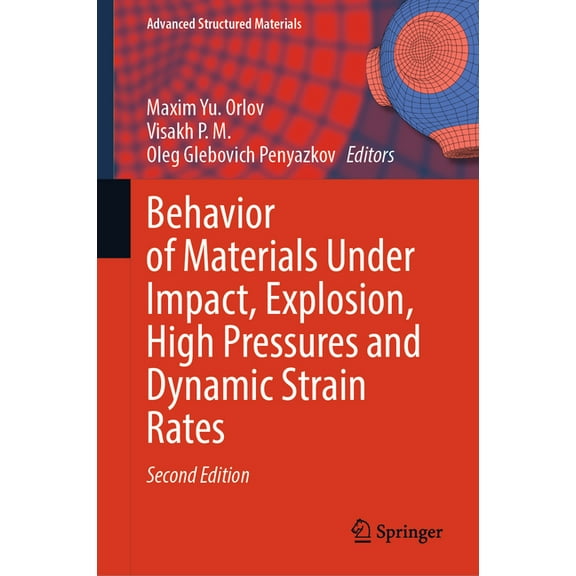 Advanced Structured Materials Behavior of Materials Under Impact, Explosion, High Pressures and Dynamic Strain Rates, Book 234, (Hardcover)