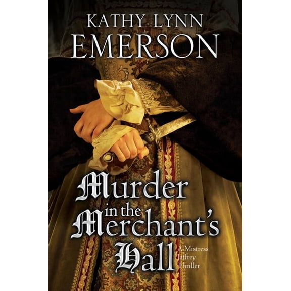 Mistress Jaffrey Mystery: Murder in the Merchant's Hall (Series #2) (Hardcover)