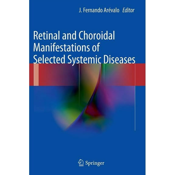 Retinal and Choroidal Manifestations of Selected Systemic Diseases, (Hardcover)