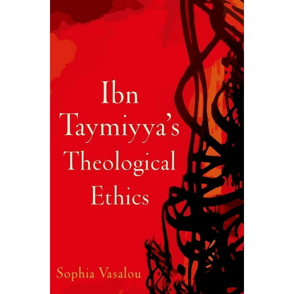 Ibn Taymiyya's Theological Ethics, (Paperback)