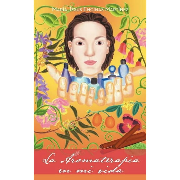 La Aromaterapia en mi vida (Spanish Edition)
