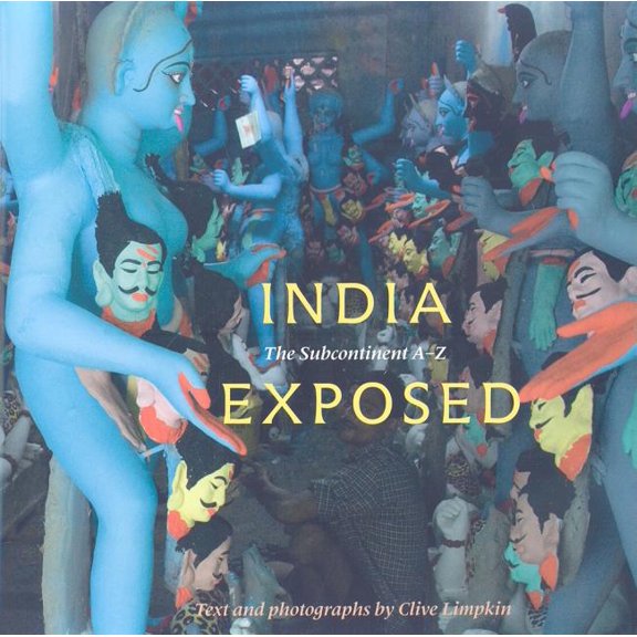 India Exposed: The Subcontinent A-Z (Hardcover)