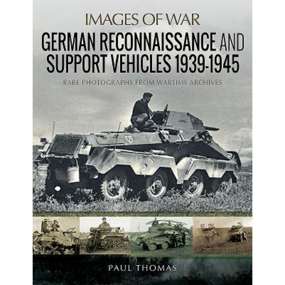 Pre-Owned German Reconnaissance and Support Vehicles 1939-1945 (Paperback) 1526720892 9781526720894