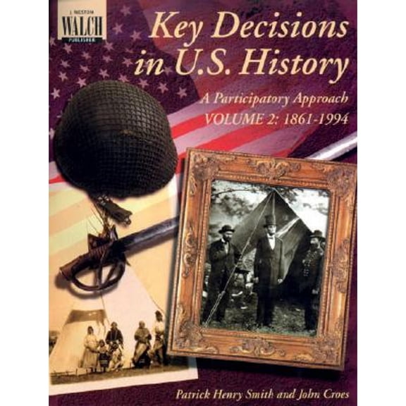 Pre-Owned Key Decisions in U.S. History: A Participatory Approach (Paperback) 0825133254 9780825133251