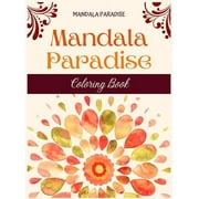 Mandala Paradise coloring Book : A Coloring book for adults with relaxing and stress relief mandala and geometric patterns (Hardcover)
