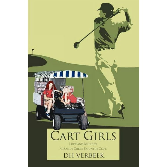 Cart Girls: Love and Murder at Sandy Creek Country Club Paperback