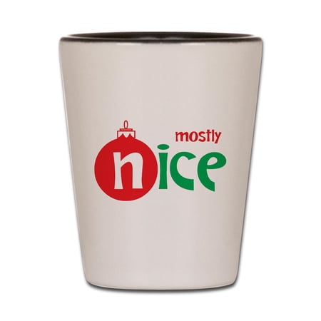 CafePress - Christmas Mostly Nice - White/Black Shot Glass Unique and Funny Shot Glass