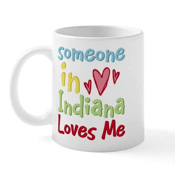 CafePress - Someone In Indiana Loves Me Mug - 11 oz Ceramic Mug - Novelty Coffee Tea Cup