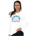 thumbnail image 5 of Mermaids are Better Than People Funny Women's Long Sleeve T Shirt Brisco Brands X, 5 of 6