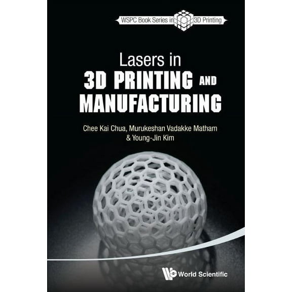 World Scientific 3D Printing Lasers in 3D Printing and Manufacturing, Book 2, (Paperback)