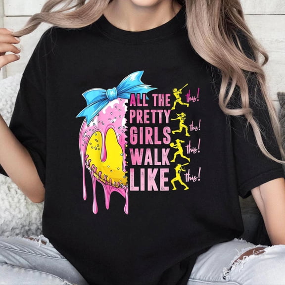 100% Cotton Unisex All The Pretty Girls Walk Like This Softball Lover Sport Fan T-Shirt