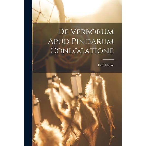 De Verborum Apud Pindarum Conlocatione, (Paperback)