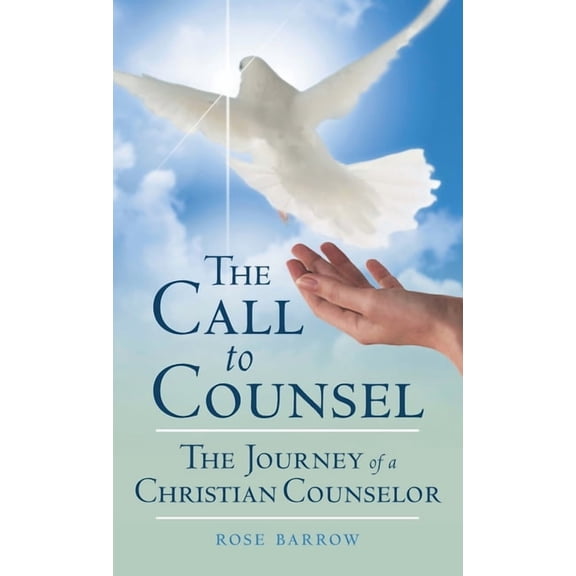 The Call to Counsel: The Journey of a Christian Counselor, (Hardcover)