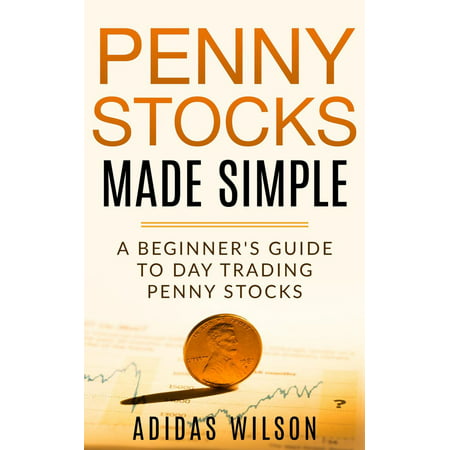 Penny Stocks Made Simple - A Beginners Guide To Day Trading Penny Stocks - (Best Trading App For Penny Stocks)
