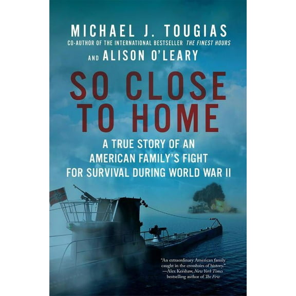 So Close to Home : A True Story of an American Family's Fight for Survival During World War II (Paperback)