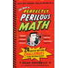 The Book of Perfectly Perilous Math : 24 Death-Defying Challenges for Young Mathematicians