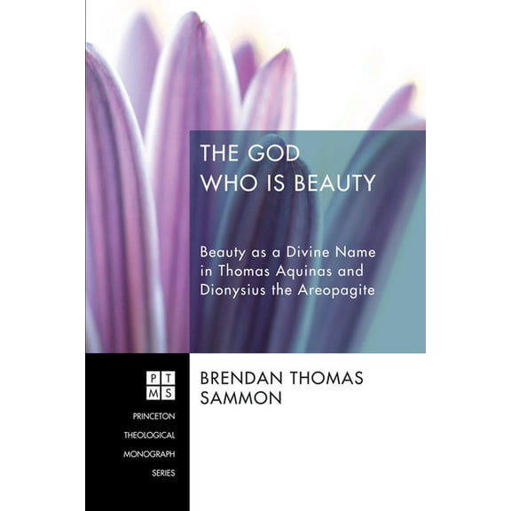 Princeton Theological Monograph: The God Who Is Beauty (Paperback)