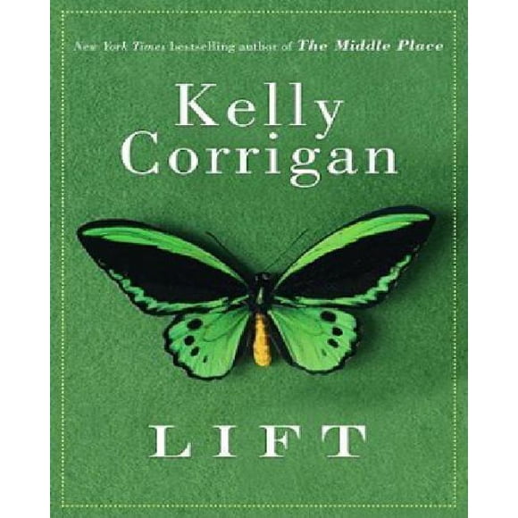 Kelly Corrigan: Lift