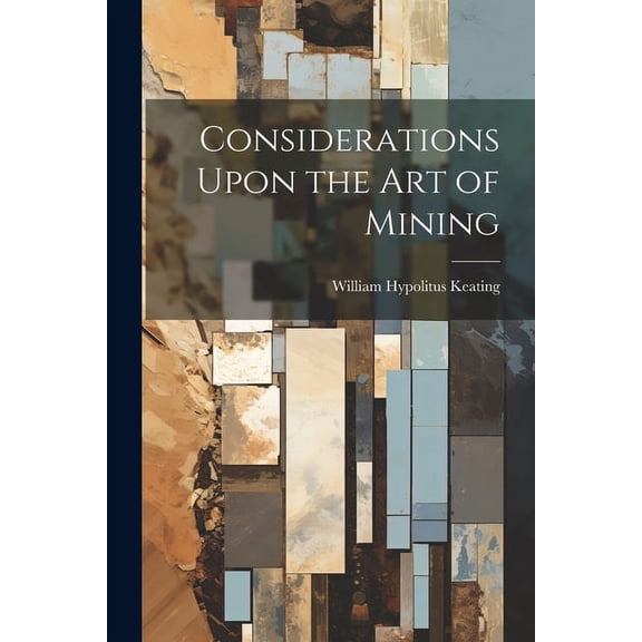 Considerations Upon the Art of Mining (Paperback)