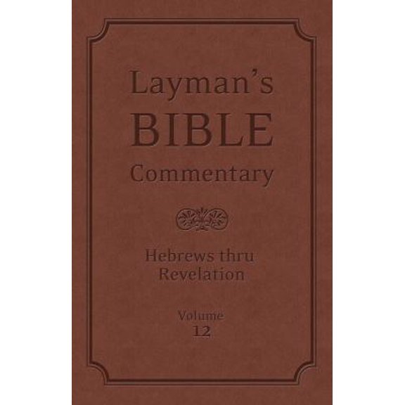 Pre-Owned Layman's Bible Commentary: Layman's Bible Commentary Vol. 12 : Hebrews Thru Revelation (Series #12) (Hardcover)