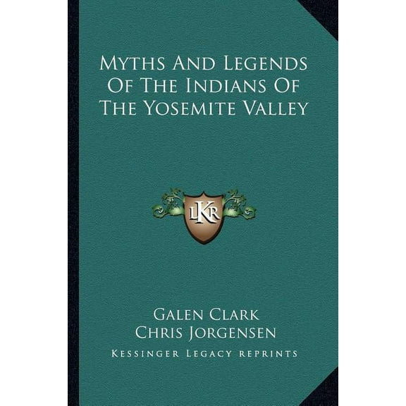 Myths And Legends Of The Indians Of The Yosemite Valley (Paperback)