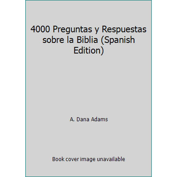 Pre-Owned 4000 Preguntas y Respuestas sobre la Biblia (Spanish Edition) (Paperback) 0311040373 9780311040377