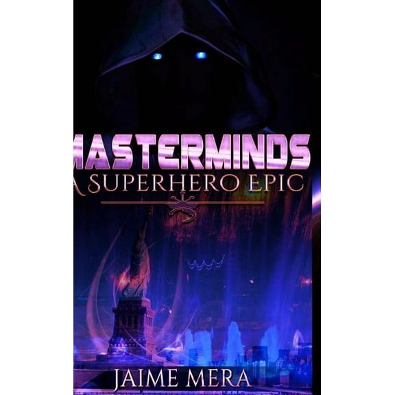 Masterminds, A Superhero Epic, (Hardcover)