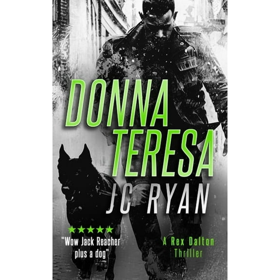 Rex Dalton K9 Thrillers Donna Teresa: A Rex Dalton Thriller, Book 7, (Paperback)