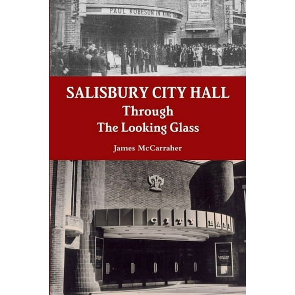 Salisbury City Hall - Through The Looking Glass, (Paperback)
