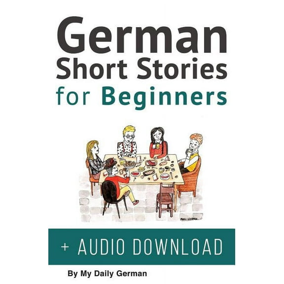 German Short Stories German Short Stories for Beginners Audio Download: Improve your reading, pronunication and listening skills in German., Book 1, (Hardcover)