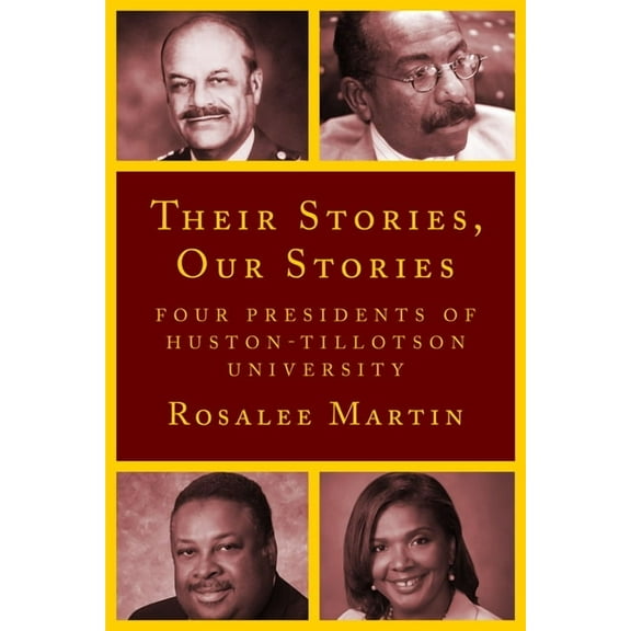 Afro-Texans: Their Stories, Our Stories: Four Presidents of Huston-Tillotson University (Paperback)