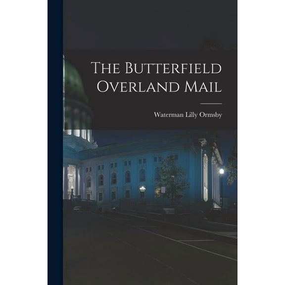 The Butterfield Overland Mail, (Paperback)