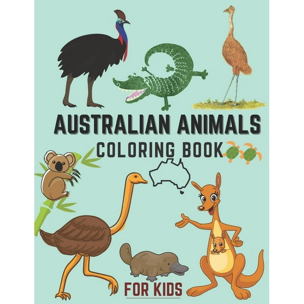 Australian Animals Coloring Book For Kids : A Fun & Informational Kids Wildlife Coloring Book - Australian Land & Water Animals - Aussie Birds - 30+ Animals & Birds With Names- Perfect Australian Animals Coloring Book For Kids : A Fun & Informational Kids Wildlife Coloring Book - Australian Land & Water Animals - Aussie Birds - 30+ Animals & Birds With Names- Perfect