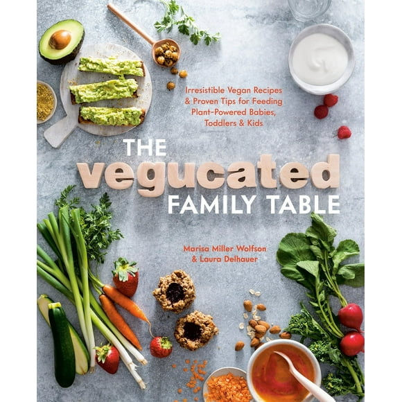 Pre-Owned The Vegucated Family Table: Irresistible Vegan Recipes and Proven Tips for Feeding Plant-Powered Babies, Toddlers, and Kids (Paperback) 1984857177 9781984857170