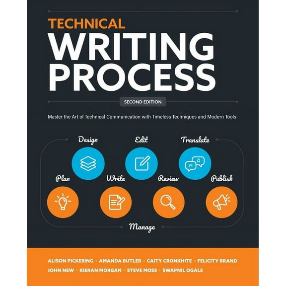 Technical Writing Process: Master the Art of Technical Communication with Timeless Techniques and Modern Tools, (Paperback)