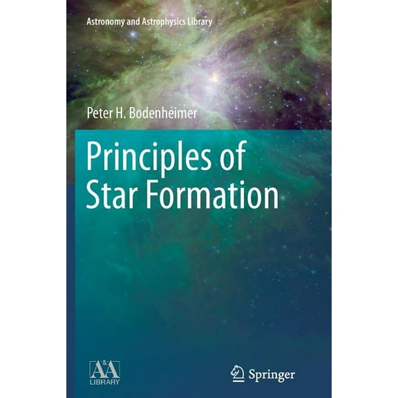 Astronomy and Astrophysics Library Principles of Star Formation, (Paperback)