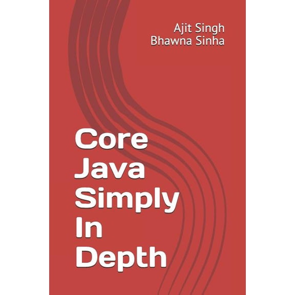 Core Java Simply In Depth (Paperback)