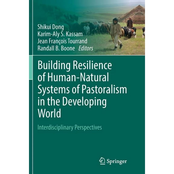 Building Resilience of Human-Natural Systems of Pastoralism in the Developing World: Interdisciplinary Perspectives, (Paperback)