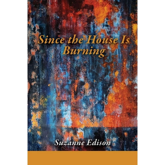 Since the House Is Burning, (Paperback)