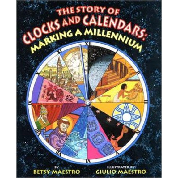 Pre-Owned The Story of Clocks and Calendars : Marking a Millennium (Hardcover) 0688145485 9780688145484