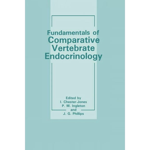 Fundamentals of Comparative Vertebrate Endocrinology, (Paperback)