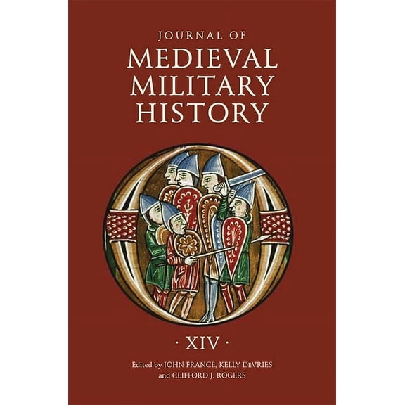 Journal of Medieval Military History Journal of Medieval Military History: Volume XIV, Book 14, (Hardcover)